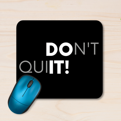 Dont Quit - Mouse Pad