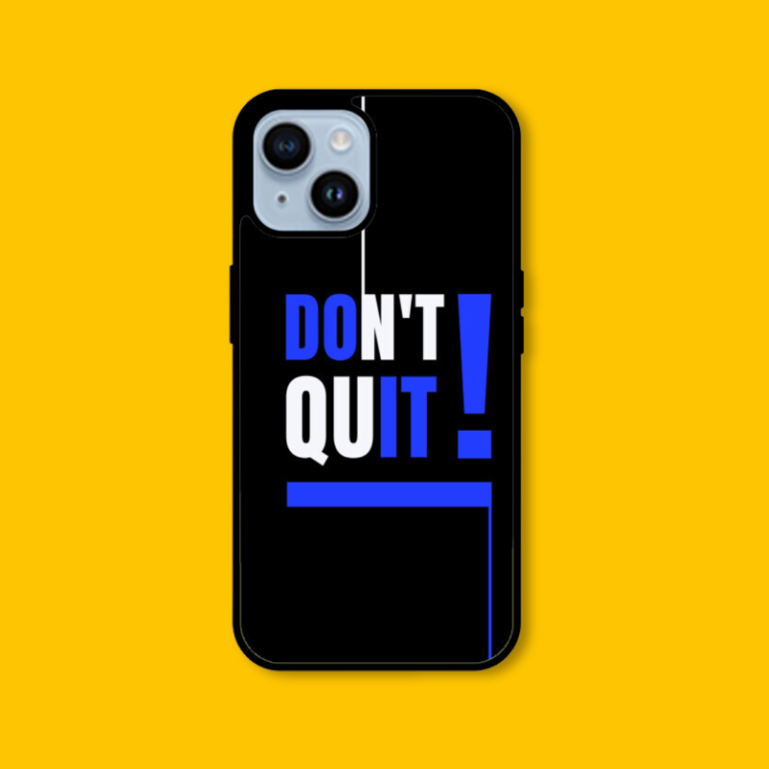 Apple iphone 14 Plus - Dont Quit Motivational Print