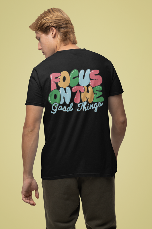 Focus on the good things  - T-Shirts Black Color